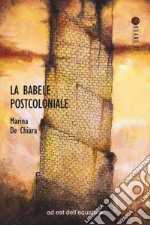 La Babele postcoloniale libro