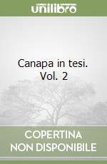 Canapa in tesi. Vol. 2 libro