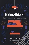 Kalsarikänni. L'arte finlandese di stravaccarsi libro