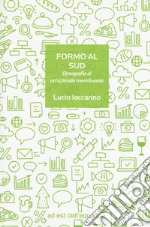 Formo al Sud. Etnografia di un'azienda meridionale libro