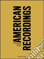 American recordings. Ediz. illustrata libro