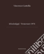 Mississipi Tennessee 1976. Ediz. illustrata libro