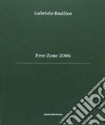 Free Zone 2006 libro