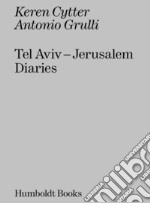 Tel Aviv-Jerusalem diaries