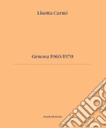 Genova 1960/1970. Ediz. italiana e inglese libro