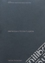 Aesthetics and Politics of Logistics. Marghera libro