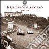 Il Circuito del Mugello 1964-1970. Le foto più belle di Nedo Coppini. Ediz. illustrata libro