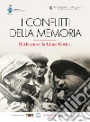 I conflitti della memoria. Barberino e la Linea Gotica. Ediz. illustrata libro