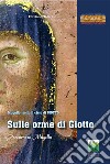 Sulle orme di Giotto. Percorsi in Mugello libro di Romby G. C. (cur.)