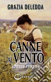 Canne al vento. Ediz. integrale libro di Deledda Grazia Feruglio M. (cur.)