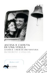 Ascesa e caduta di una stella. La vita e i film di Lino Ventura libro