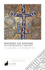 Misteri ed enigmi nell'archeologia e nell'arte libro