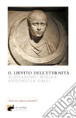 Il lievito dell'eternità libro