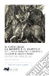 Il cavaliere, la morte e il diavolo. 1527 Cellini indaga su un omicidio durante il sacco di Roma libro