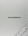 4x4 Architetture. Ediz. illustrata libro