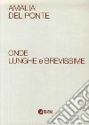 Amalia Del Ponte. Onde lunghe e brevissime. Ediz. illustrata libro