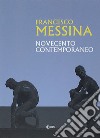 Francesco Messina. Novecento contemporaneo libro