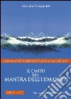 Il canto dei Mantra dell'Himalaya. Libera la mente ed espandi l'area della tua coscienza. Con CD Audio libro di Cerquetti Giorgio Capitanata