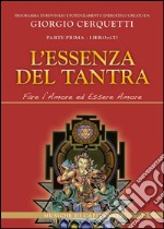 L'essenza del tantra. Fare l'amore ed essere amore. Con CD Audio libro