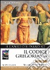 Il codice gregoriano. Il canto del paradiso. Con CD Audio libro