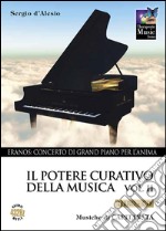 Il potere curativo della musica. Con CD Audio. Vol. 2: Eranos. Concerto di grand piano per l'anima