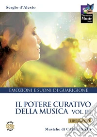 Il potere curativo della musica. Con CD-Audio. Vol. 3