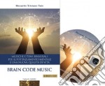 Brain code. Musiche e toni binaurali per il potenziamento mentale e una nuova qualità di vita. Con CD-Audio libro