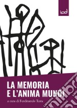 La memoria e l'anima mundi. Ai margini tra vita e morte libro