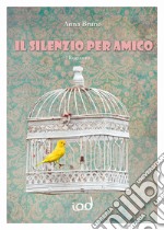 Il silenzio per amico libro