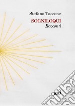 Sogniloqui. Racconti libro