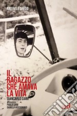 Giancarlo Siani il ragazzo che amava la vita. Intervista a Paolo Siani e Daniela Rossignaud libro