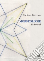 Morfeologie. Racconti libro