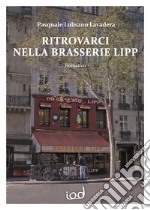 Ritrovarci nella Brasserie Lipp libro