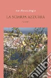 La sciarpa azzurra libro di Meglio Anna Rosaria