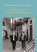 Diario di un agente immobiliare. Raccolta di 12 casi-studio che tendono a ripetersi nelle compravendite immobiliari