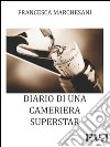 Diario di una cameriera superstar libro