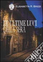 Le ultime luci della sera