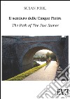 Il sentiero delle cinque pietre-The path of the five stones. Ediz. bilingue libro