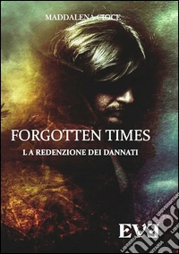 La redenzione dei dannati. Forgotten Times libro