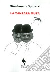 La zanzara muta libro