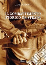 Il combattimento storico da strada libro