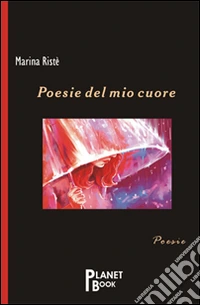 Poesie del mio cuore libro
