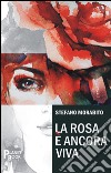 La rosa è ancora viva libro