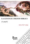 La Genesi e l'Esodo biblici. A sonetti libro