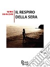 Il respiro della sera libro