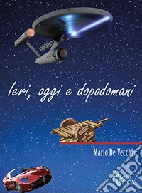 Ieri, oggi e dopodomani