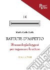 Battute d'aspetto. 16 monologhi leggeri per ingannare le attese libro di Curia Maria Carla