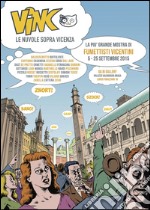 ViNC. Le nuvole sopra Vicenza. Mostra di fumettisti e illustratori vicentini. Ediz. illustrata libro