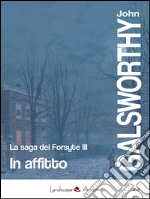 In affitto. La saga dei Forsyte. Vol. 3 libro