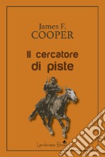 Il cercatore di piste libro